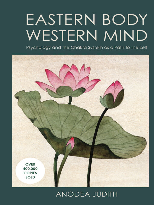 Title details for Eastern Body, Western Mind by Anodea Judith, Ph.D. - Available